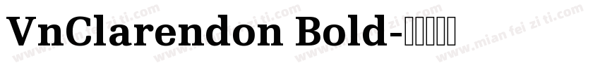VnClarendon Bold字体转换